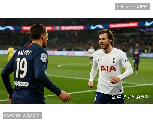 巴黎胜日耳曼迎战热刺期待精彩对决与激烈竞争的巅峰之战